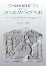 Roman Religion in the Danubian Provinces