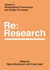 Philosophical Frameworks and Design Processes: Re:Research, Volume 2