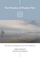 The Poetics of Poetry Film: Film Poetry, Videopoetry, Lyric Voice, Reflection