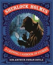 Sherlock Holmes: A Gripping Casebook of Stories