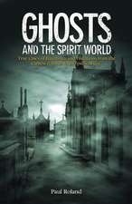 Ghosts and the Spirit World