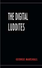 The Digital Luddites