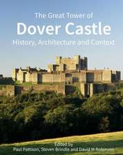 The Great Tower of Dover Castle – History, Architecture and Context