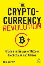 The Cryptocurrency Revolution – Finance in the Age of Bitcoin, Blockchains and Tokens