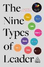 The Nine Types of Leader – How the Leaders of Tomorrow Can Learn from The Leaders of Today