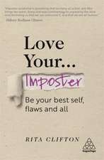 Love Your Imposter – Be Your Best Self, Flaws and All