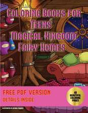 Coloring Books for Teens (Magical Kingdom - Fairy Homes)