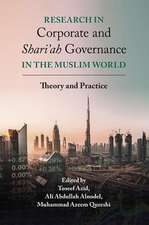 Research in Corporate and Shari`ah Governance in – Theory and Practice