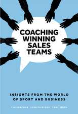 Coaching Winning Sales Teams – Insights from the World of Sport and Business