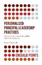 Personalized Principal Leadership Practices – Eight Strategies For Leading Equitable, High Achieving Schools