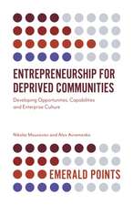 Entrepreneurship for Deprived Communities – Developing Opportunities, Capabilities and Enterprise Culture