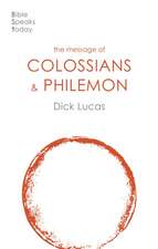 The Message of Colossians and Philemon – Fullness And Freedom