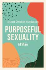 Purposeful Sexuality – A Short Christian Introduction