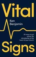 Vital Signs – 20 ways to put whole–life discipleship at the heart of your church