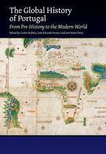 The Global History of Portugal – From Pre–History to the Modern World