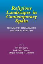 Religious Landscapes in Contemporary Spain – The Impact of Secularization on Religious Pluralism