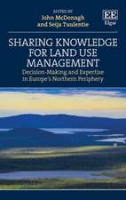 Sharing Knowledge for Land Use Management – Decision–Making and Expertise in Europe′s Northern Periphery