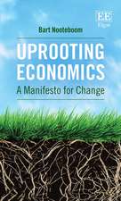 Uprooting Economics – A Manifesto for Change