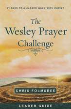 The Wesley Prayer Challenge Leader Guide