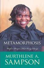 Metamorphosis: Warfare Prayers That Bring Change