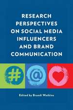 Research Perspectives on Social Media Influencers and Brand Communication