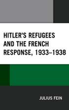 Hitler's Refugees and the French Response, 1933-1938