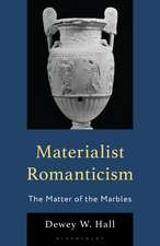 Materialist Romanticism: The Matter of the Marbles
