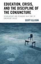 Education, Crisis, and the Discipline of the Conjuncture