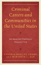 Criminal Careers and Communities in the United States