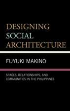 Designing Social Architecture: Spaces, Relationships, and Communities in the Philippines