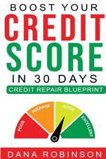 Boost Your Credit Score In 30 Days- Credit Repair Blueprint