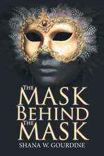 The Mask Behind the Mask