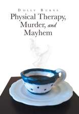 Physical Therapy, Murder, and Mayhem