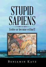 Stupid Sapiens