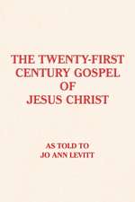 The Twenty-First-Century Gospel of Jesus Christ