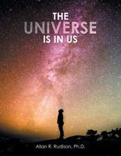 The Universe Is in Us