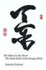 The Moon in the River The Bud¿ Path to the Empty Mind