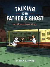 Talking to My Father's Ghost