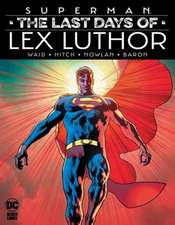 Superman: The Last Days of Lex Luthor