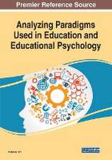 Analyzing Paradigms Used in Education and Educational Psychology