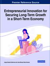 Entrepreneurial Innovation for Securing Long-Term Growth in a Short-Term Economy