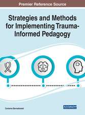 Strategies and Methods for Implementing Trauma-Informed Pedagogy