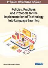 Policies, Practices, and Protocols for the Implementation of Technology Into Language Learning