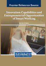 Innovation Capabilities and Entrepreneurial Opportunities of Smart Working