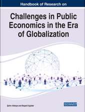 Handbook of Research on Challenges in Public Economics in the Era of Globalization