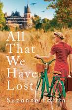 All That We Have Lost: Absolutely unputdownable and utterly heartbreaking World War II novel