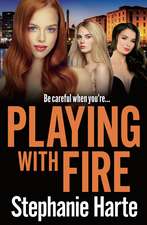 Playing with Fire: An absolutely unputdownable and addictive crime thriller