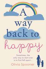 A Way Back to Happy: An absolutely uplifing and emotional read