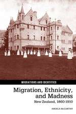 Migration, Ethnicity, and Madness – New Zealand, 1860–1910