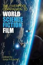 The Liverpool Companion to World Science Fiction Film